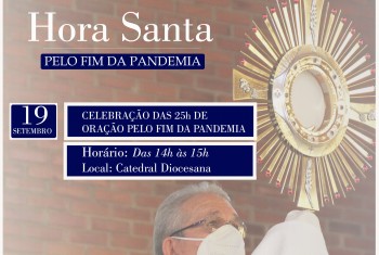 Hora santa pelo fim da pandemia acontece no próximo domingo nas paróquias da Diocese